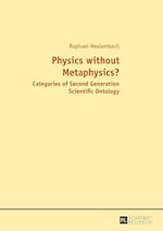 Physics without Metaphysics?