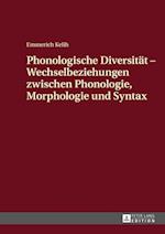 Phonologische Diversitaet - Wechselbeziehungen Zwischen Phonologie, Morphologie Und Syntax