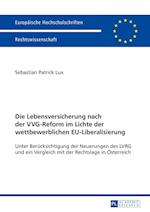 Die Lebensversicherung Nach Der Vvg-Reform Im Lichte Der Wettbewerblichen Eu-Liberalisierung