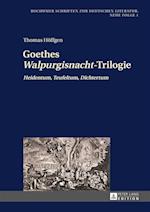Goethes «Walpurgisnacht»-Trilogie