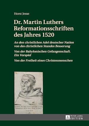 Dr. Martin Luthers Reformationsschriften des Jahres 1520