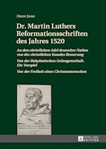 Dr. Martin Luthers Reformationsschriften Des Jahres 1520