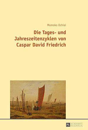 Die Tages- Und Jahreszeitenzyklen Von Caspar David Friedrich