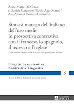 Sintassi Marcata Dell'italiano Dell'uso Medio in Prospettiva Contrastiva Con Il Francese, Lo Spagnolo, Il Tedesco E l'Inglese
