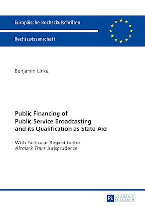 Public Financing of Public Service Broadcasting and its Qualification as State Aid