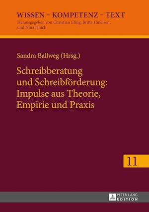 Schreibberatung Und Schreibfoerderung: Impulse Aus Theorie, Empirie Und Praxis