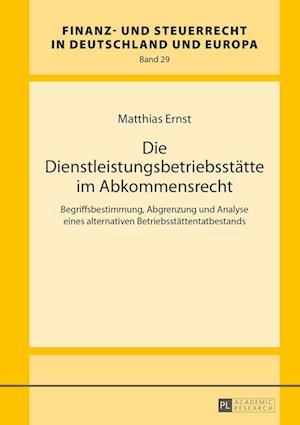 Die Dienstleistungsbetriebsstaette Im Abkommensrecht