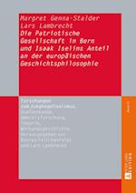 Die Patriotische Gesellschaft in Bern Und Isaak Iselins Anteil an Der Europaeischen Geschichtsphilosophie