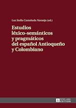 Estudios Léxico-Semánticos Y Pragmáticos del Español Antioqueño Y Colombiano