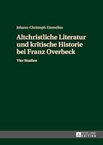 Altchristliche Literatur Und Kritische Historie Bei Franz Overbeck