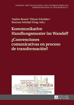 Kommunikative Handlungsmuster Im Wandel? / ¿Convenciones Comunicativas En Proceso de Transformación?