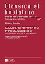 COMMENTARII IN PROPERTIVM - PRIMVS COMMENTARIVS; Der Kommentar zum Ersten Buch der Elegien des Properz
