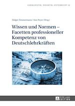 Wissen Und Normen - Facetten Professioneller Kompetenz Von Deutschlehrkraeften