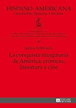 La Conquista Imaginaria de America: Cronicas, Literatura Y Cine