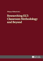 Researching ELT: Classroom Methodology and Beyond