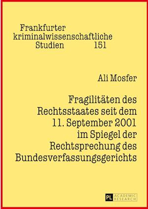 Fragilitaeten Des Rechtsstaates Seit Dem 11. September 2001 Im Spiegel Der Rechtsprechung Des Bundesverfassungsgerichts