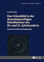 Das Orientbild in der deutschsprachigen Reiseliteratur des 20. und 21. Jahrhunderts