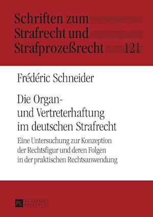 Die Organ- und Vertreterhaftung im deutschen Strafrecht