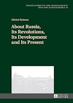 About Russia, Its Revolutions, Its Development and Its Present