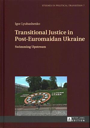 Transitional Justice in Post-Euromaidan Ukraine