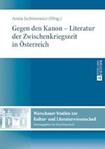 Gegen Den Kanon - Literatur Der Zwischenkriegszeit in Oesterreich