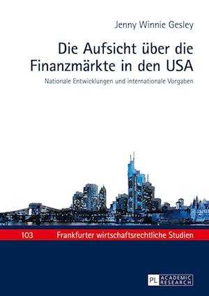 Die Aufsicht Ueber Die Finanzmaerkte in Den USA