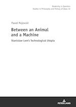 Between an Animal and a Machine