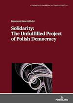 Solidarity: The Unfulfilled Project of Polish Democracy