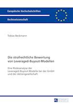 Die strafrechtliche Bewertung von Leveraged-Buyout-Modellen; Eine Risikoanalyse der Leveraged-Buyout-Modelle bei der GmbH und der Aktiengesellschaft