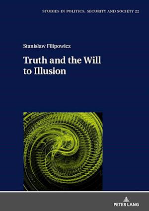Truth and the Will to Illusion