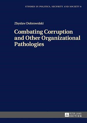 Combating Corruption and Other Organizational Pathologies