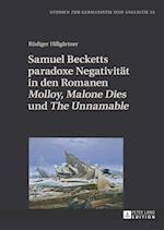 Samuel Becketts Paradoxe Negativitaet in Den Romanen «Molloy», «Malone Dies» Und «The Unnamable»