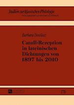 Catull-Rezeption in Lateinischen Dichtungen Von 1897 Bis 2010