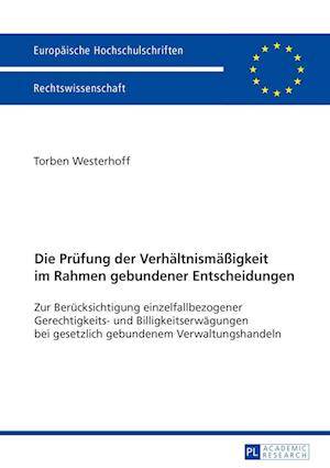 Die Pruefung der Verhaeltnismaeßigkeit im Rahmen gebundener Entscheidungen