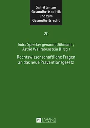 Rechtswissenschaftliche Fragen an Das Neue Praeventionsgesetz