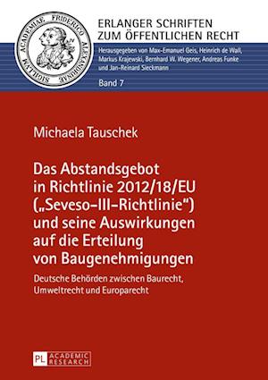 Das Abstandsgebot in Richtlinie 2012/18/EU (Seveso-III-Richtlinie) und seine Auswirkungen auf die Erteilung von Baugenehmigungen