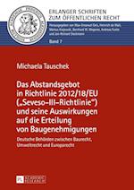 Das Abstandsgebot in Richtlinie 2012/18/Eu («Seveso-III-Richtlinie») Und Seine Auswirkungen Auf Die Erteilung Von Baugenehmigungen