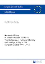 Nation-Building in the Shadow of the Bear: The Dialectics of National Identity and Foreign Policy in the Kyrgyz Republic 1991–2012