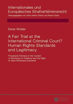 A Fair Trial at the International Criminal Court? Human Rights Standards and Legitimacy