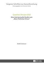 Goethes Persien-Bild; Eine intertextuelle Studie zum West-Östlichen Divan
