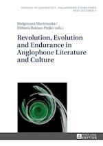 Revolution, Evolution and Endurance in Anglophone Literature and Culture