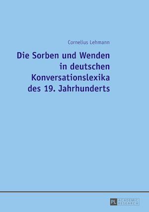 Die Sorben und Wenden in deutschen Konversationslexika des 19. Jahrhunderts