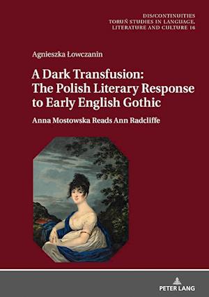 A Dark Transfusion: The Polish Literary Response to Early English Gothic