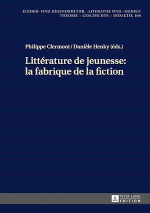 Litterature de Jeunesse: La Fabrique de la Fiction