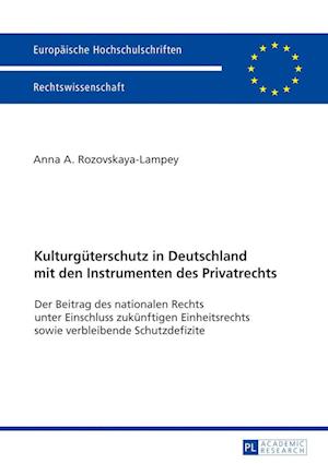 Kulturgueterschutz in Deutschland Mit Den Instrumenten Des Privatrechts