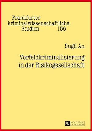 Vorfeldkriminalisierung in Der Risikogesellschaft