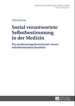 Sozial verantwortete Selbstbestimmung in der Medizin