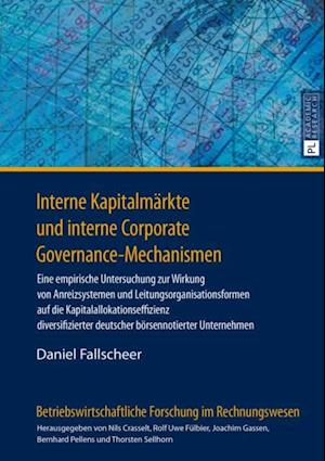 Interne Kapitalmaerkte und interne Corporate Governance-Mechanismen