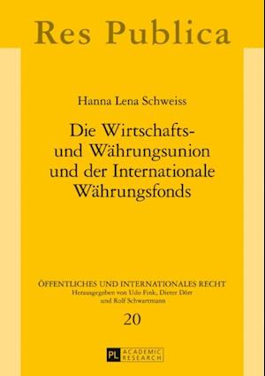 Die Wirtschafts- und Waehrungsunion und der Internationale Waehrungsfonds