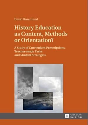 History Education as Content, Methods or Orientation?